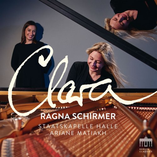Ragna Schirmer, Staatskapelle Halle & Ariane Matiakh - Clara (2017) [Hi-Res]
