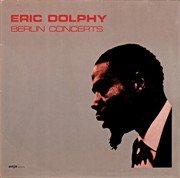 Eric Dolphy - The Berlin Concerts (1961)