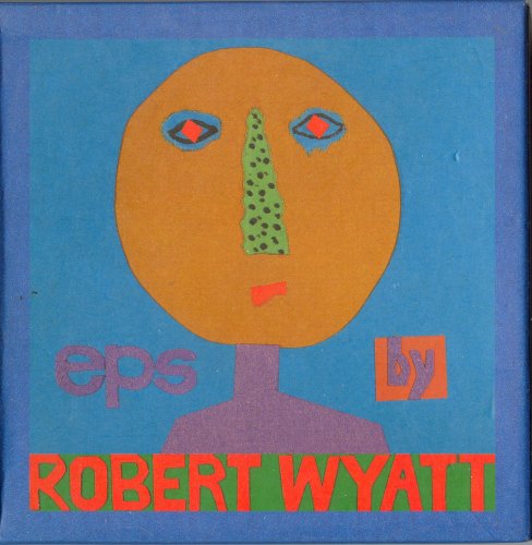 Robert Wyatt - EPs (1999) [5CD]