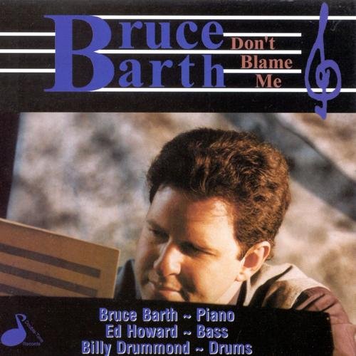 Bruce Barth - Don't Blame Me (1997) CD Rip