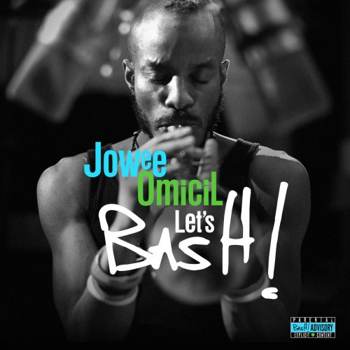 Jowee Omicil - Let's Bash! (Bonus Track Version) (2017) [Hi-Res]