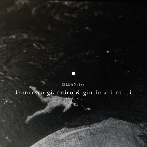 Francesco Giannico & Giulio Aldinucci - Reframing (eilean 77) (2017) 24 Bit