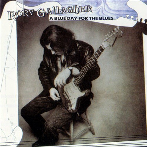 Rory Gallagher - A Blue Day For The Blues (1997)