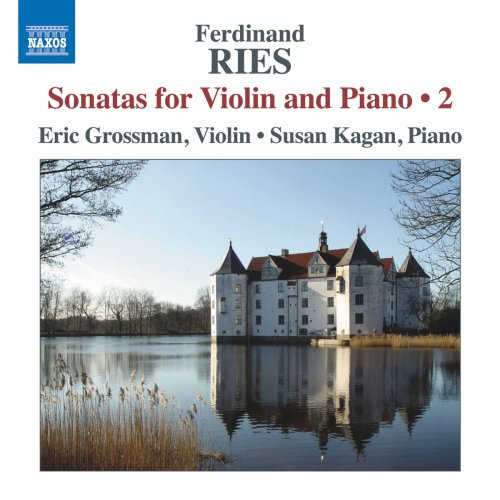 Eric Grossman & Susan Kagan - Ries: Sonatas for Violin & Piano, Vol. 2 (2017) [Hi-Res]