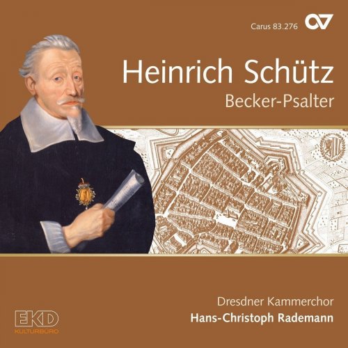 Dresdner Kammerchor, Hans-Christoph Rademann - Schütz: Complete Recordings Vol. 15: Becker Psalter, op. 5 (2017)