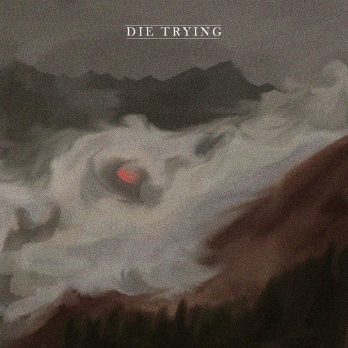 Die Trying - Die Trying (Expanded Edition) (2017)