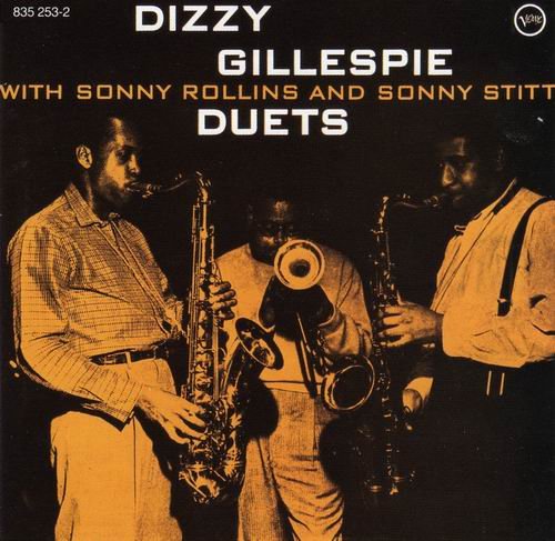 Dizzy Gillespie With Sonny Rollins And Sonny Stitt - Duets (1957) 320 kbps