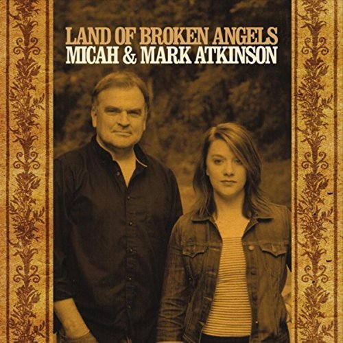 Micah & Mark Atkinson - Land of Broken Angels (2017)