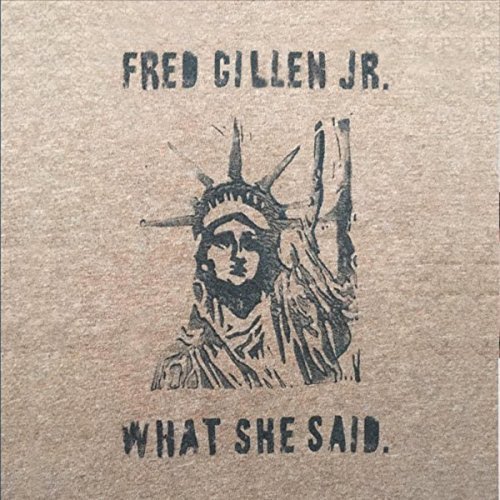 Fred Gillen Jr - What She Said (2017)