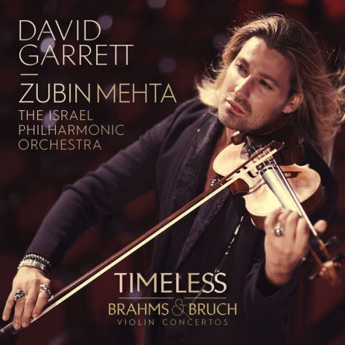 David Garrett & Zubin Mehta - Timeless: Brahms & Bruch Violin Concertos (2014) [Hi-Res]