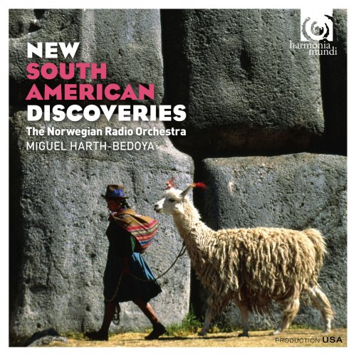 Miguel Harth-Bedoya & The Norwegian Radio Orchestra - New South American Discoveries (2016) [Hi-Res]