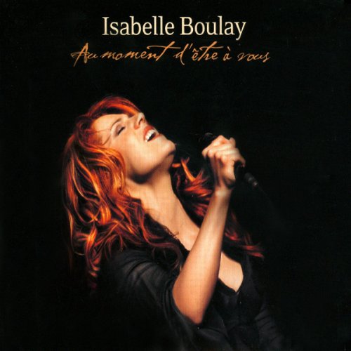 Isabelle Boulay - Au moment d'être à Vous (2003)