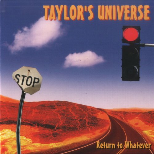 Taylor's Universe - Return To Whatever (2009)