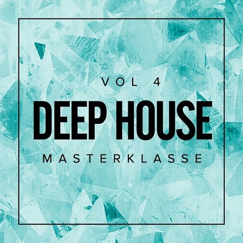 VA - Deep House Masterklasse Vol.4 (2017)
