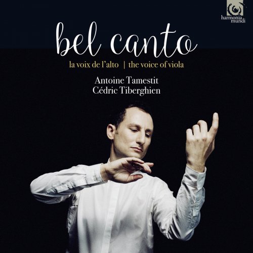 Antoine Tamestit & Cédric Tiberghien - Bel Canto: The Voice of the Viola (2017) [Hi-Res]