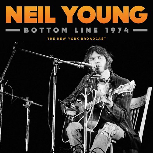 Neil Young - Bottom Line 1974: The New York Broadcast (2017)