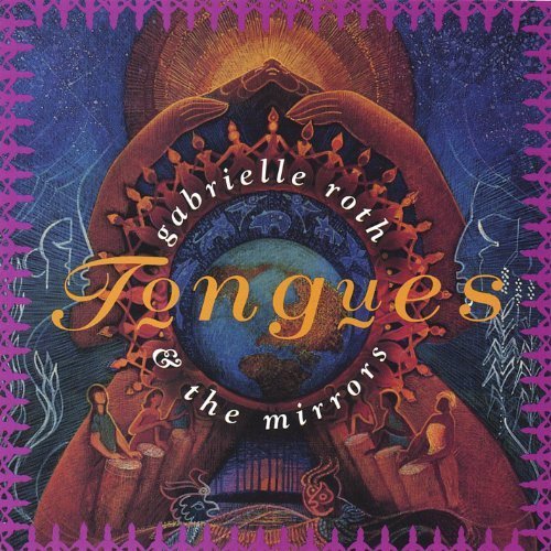Gabrielle Roth & The Mirrors - Tongues (1995)