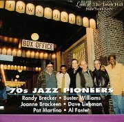 Randy Brecker - 70's Jazz Pioneers Live (2005)