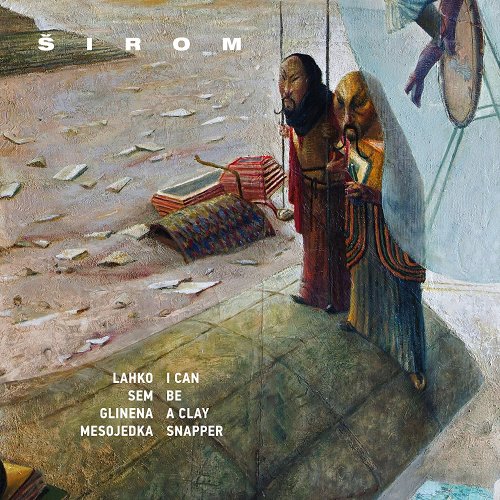 Širom - I Can Be a Clay Snapper (2017)