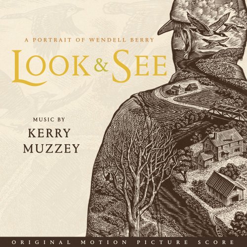 Kerry Muzzey - Look & See: a Portrait of Wendell Berry (Original Motion Picture Score) (2017)