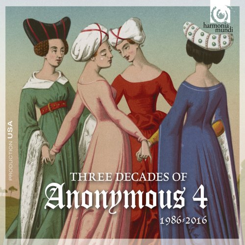 Anonymous 4 - 3 Decades of Anonymous 4: 1986–2016 (Bonus Track Version) (2016)