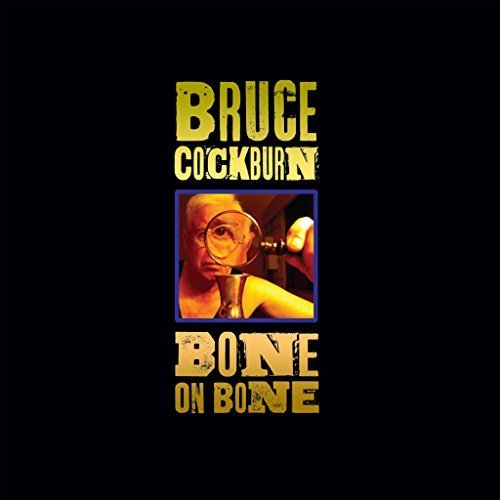 Bruce Cockburn - Bone On Bone (2017)