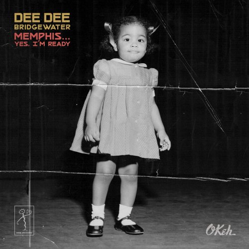 Dee Dee Bridgewater - Memphis ...Yes, I'm Ready (2017) [Hi-Res]