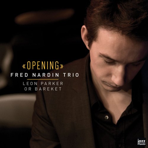 Fred Nardin Trio - Opening (2017) [Hi-Res]