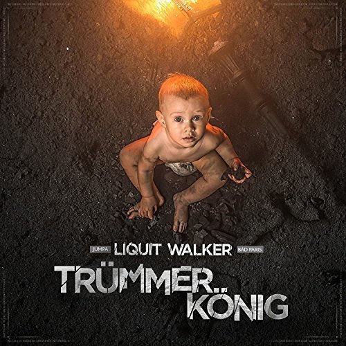 Liquit Walker - Trümmerkönig (2017)