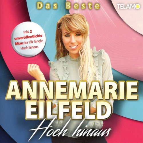 Annemarie Eilfeld - Hoch Hinaus-das Beste (2017)