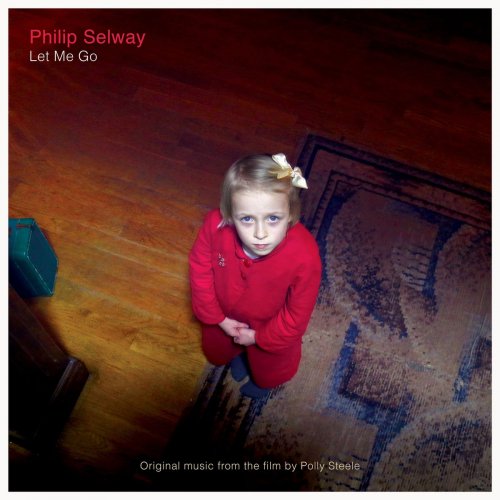 Philip Selway - Let Me Go OST (2017) [Hi-Res]