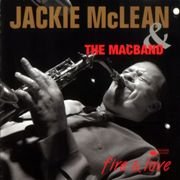 Jackie McLean & The MacBand - Fire & Love (1997)