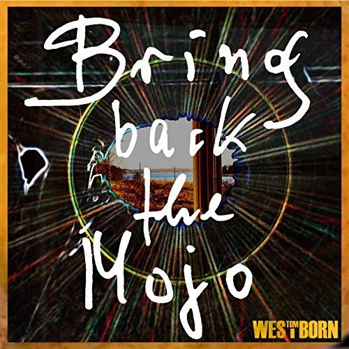 Tom Westborn - Bring Back The Mojo (2017)