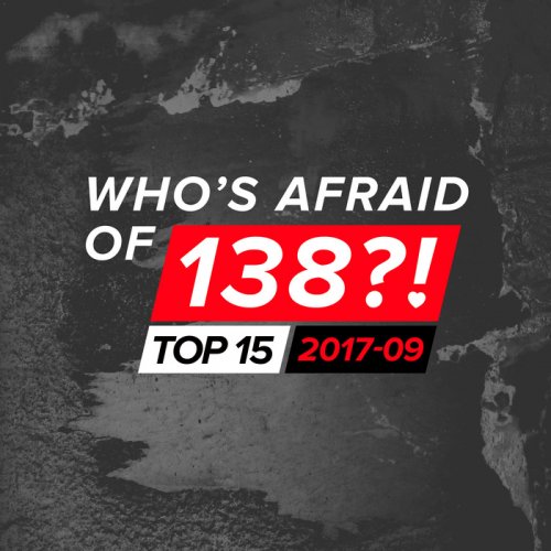 VA - Who's Afraid of 138?! Top 15 - 2017-09 (2017)