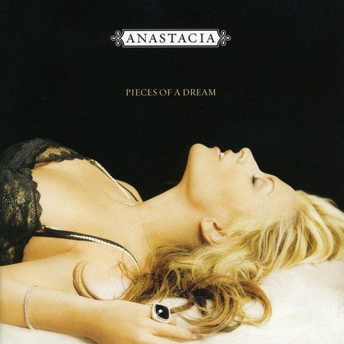 Anastacia - Pieces Of A Dream (Deluxe Edition) (2005)
