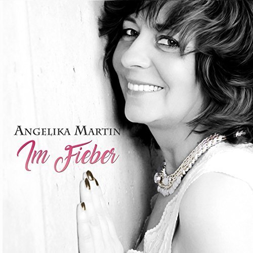 Angelika Martin - Im Fieber (2017)