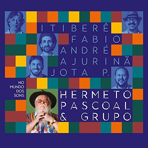 Hermeto Pascoal & Grupo - No Mundo Dos Sons (2017)
