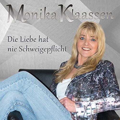 Monika Klaassen - Die Liebe Hat Nie Schweigepflicht (2017)