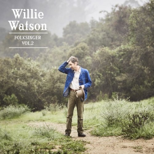 Willie Watson - Folksinger Vol. 2 (2017)