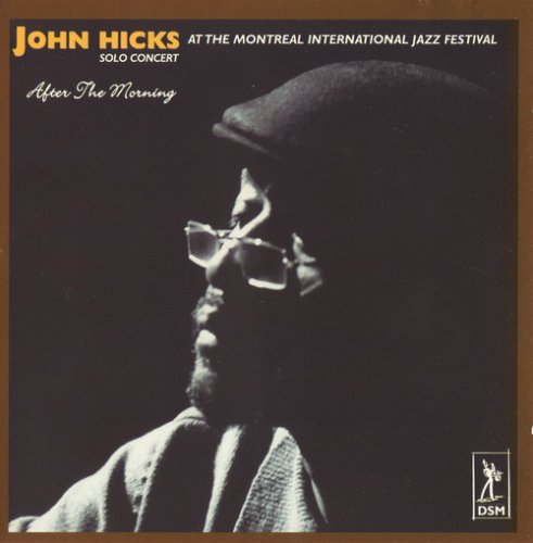 John Hicks - After The Morning-At The Montreal International Jazz Festival (1997) CD Rip