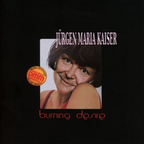 Jürgen Maria Kaiser - Burning Desire (2017)