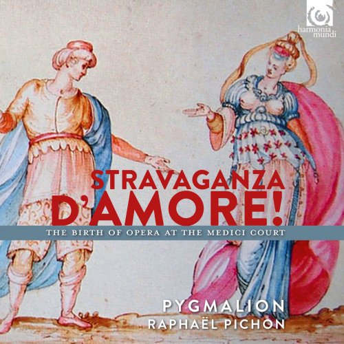 Pygmalion & Raphaël Pichon - Stravaganza d'amore! The Birth of Opera at the Medici Court (2017) [Hi-Res]