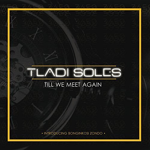 Tladi Soles - Till We Meet Again (2017)