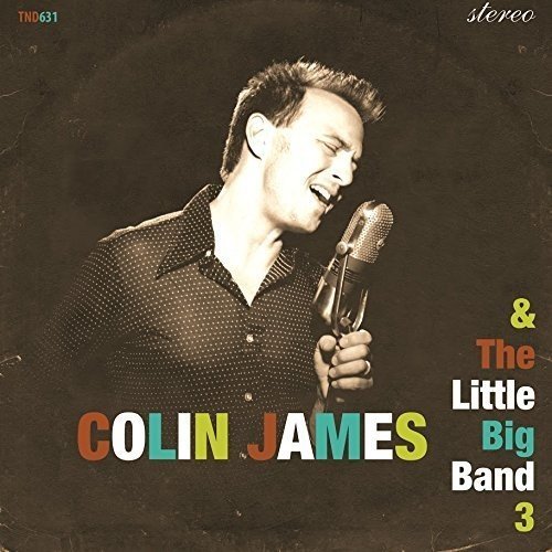Colin James - Colin James & The Little Big Band 3 (2016)