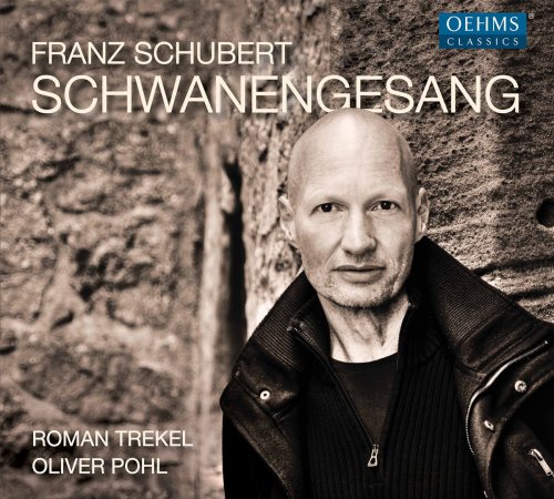 Roman Trekel & Oliver Pohl - Schubert: Schwanengesang, D. 957 (2017)