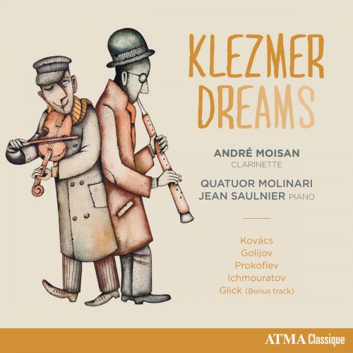 Andre Moisan, Quatuor Molinari & Jean Saulnier - Klezmer Dreams (2017) [CD Rip]