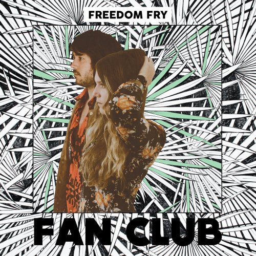Freedom Fry - Fan Club: The Singles 2011-2014 (2014) [Vinyl]