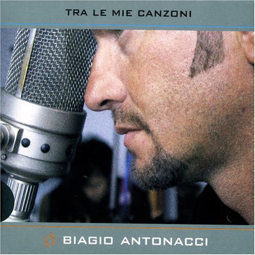 Biagio Antonacci - Tra Le Mie Canzoni (2000)
