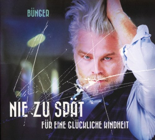 Bünger - Nie Zu Spät Für Eine Glückliche Kindheit (2017)