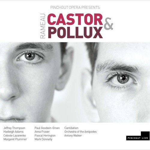 Antony Walker & Pinchgut Opera - Rameau: Castor et Pollux (2015)